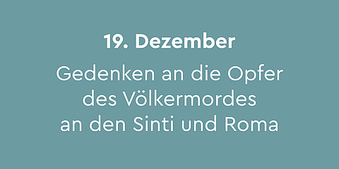 19. Dezember – Gedenken an die Opfer des Völkermordes an den Sinti und Roma:  Im Jahr 1979 rief der Bundesrat den offiziellen Gedenktag an den Porajmos, den Genozid an den europäischen Sinti*zze und Rom*nja aus. In der Zeit des Nationalsozialismus wurden etwa 500.000 Menschen aus der Verfolgtengruppe der Sinti*zze und Rom*nja ermordet. Im Berliner Stadtpark Tiergarten befindet sich ein Denkmal, das an den Genozid erinnert.